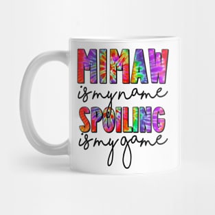 Tie Dye Mimaw Is My Name Spoiling Is My Game Mothers Day Mug